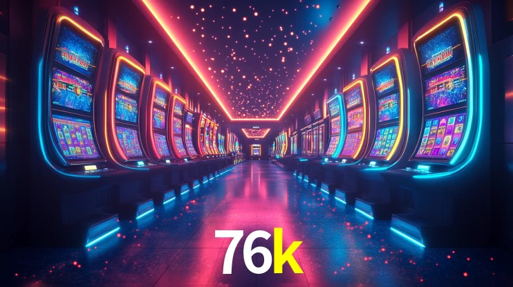 Slots na Plataforma 76k